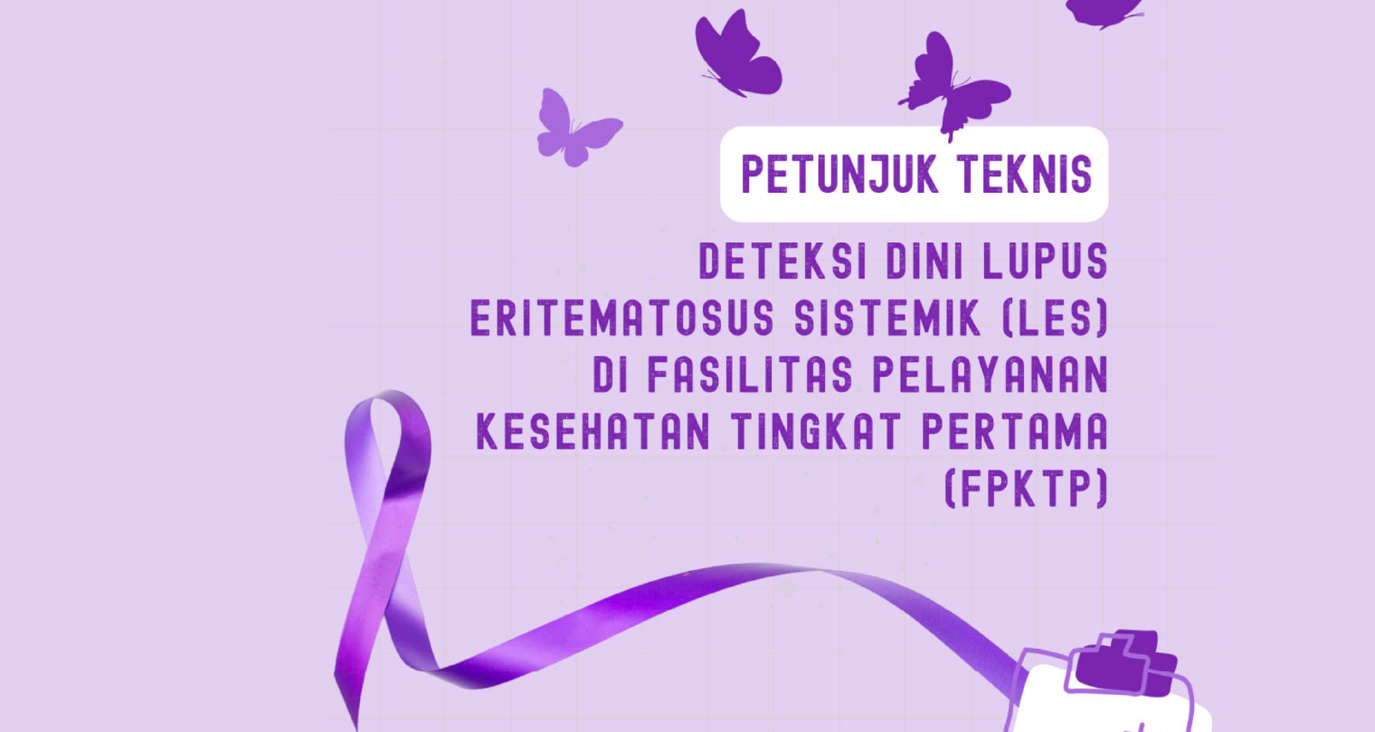 Petunjuk Teknis Deteksi Dini Lupus Eritematosus Sistemik (LES) di FPKTP